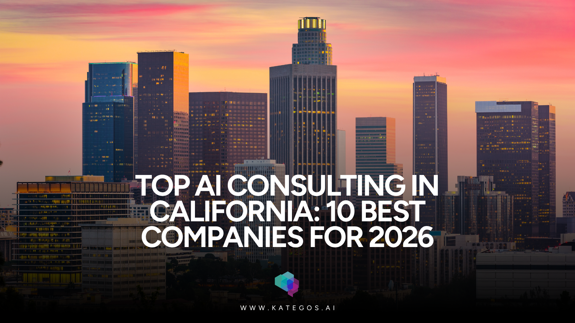 Top AI Consulting in California: 10 Best Companies for 2026